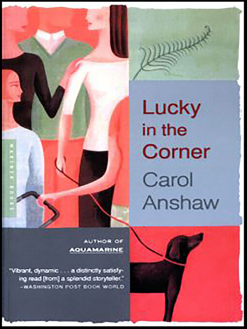 Title details for Lucky In the Corner by Carol Anshaw - Available